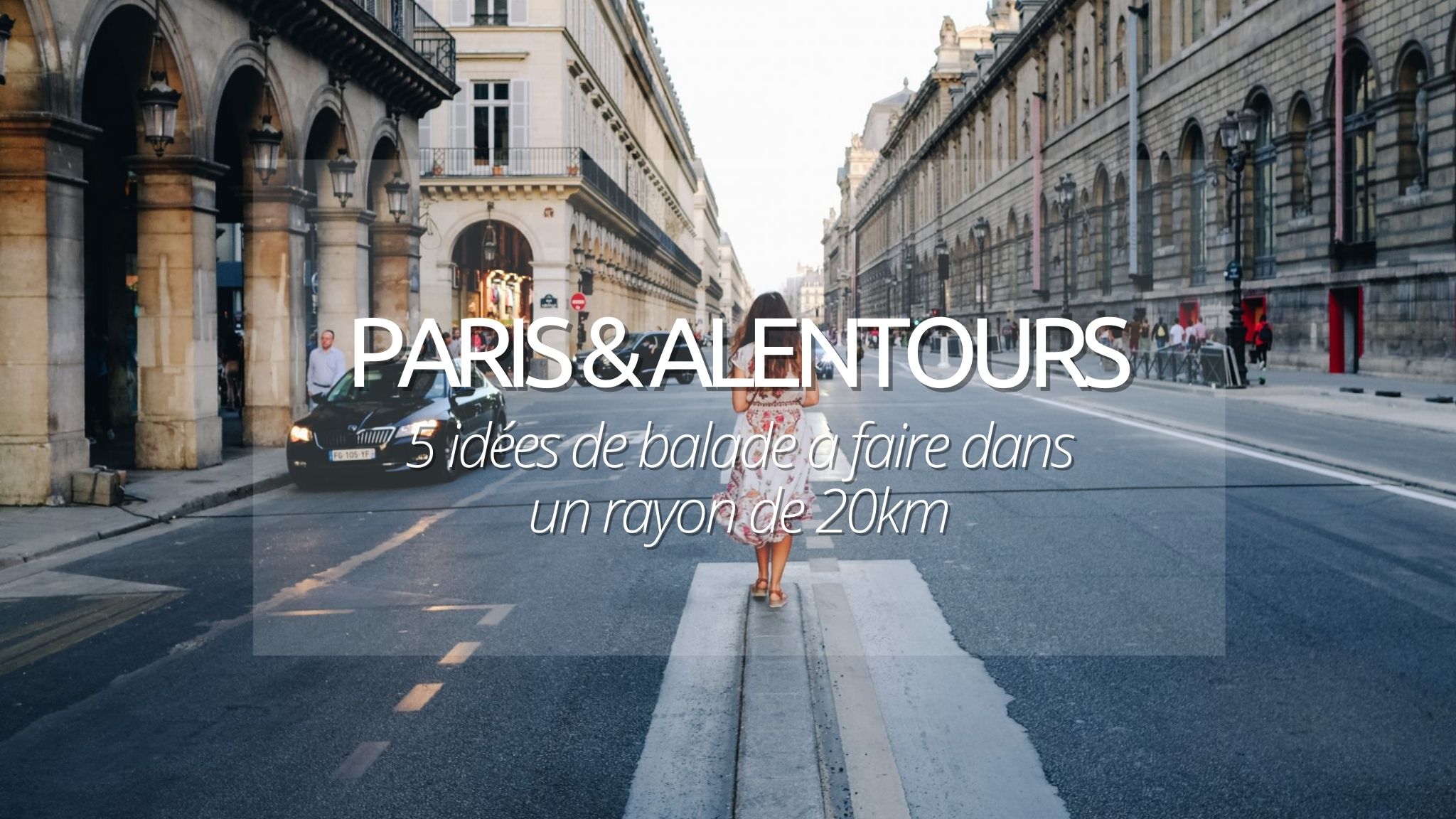 5 idées de balades à Paris : que faire pour profiter de ses 20 km.