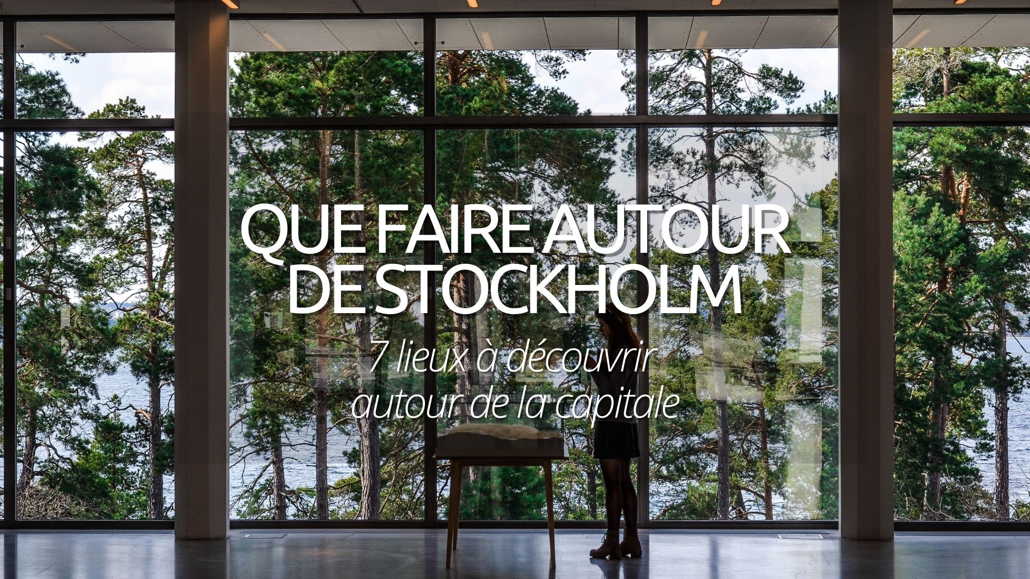 Que faire autour de Stockholm : 7 lieux à découvrir