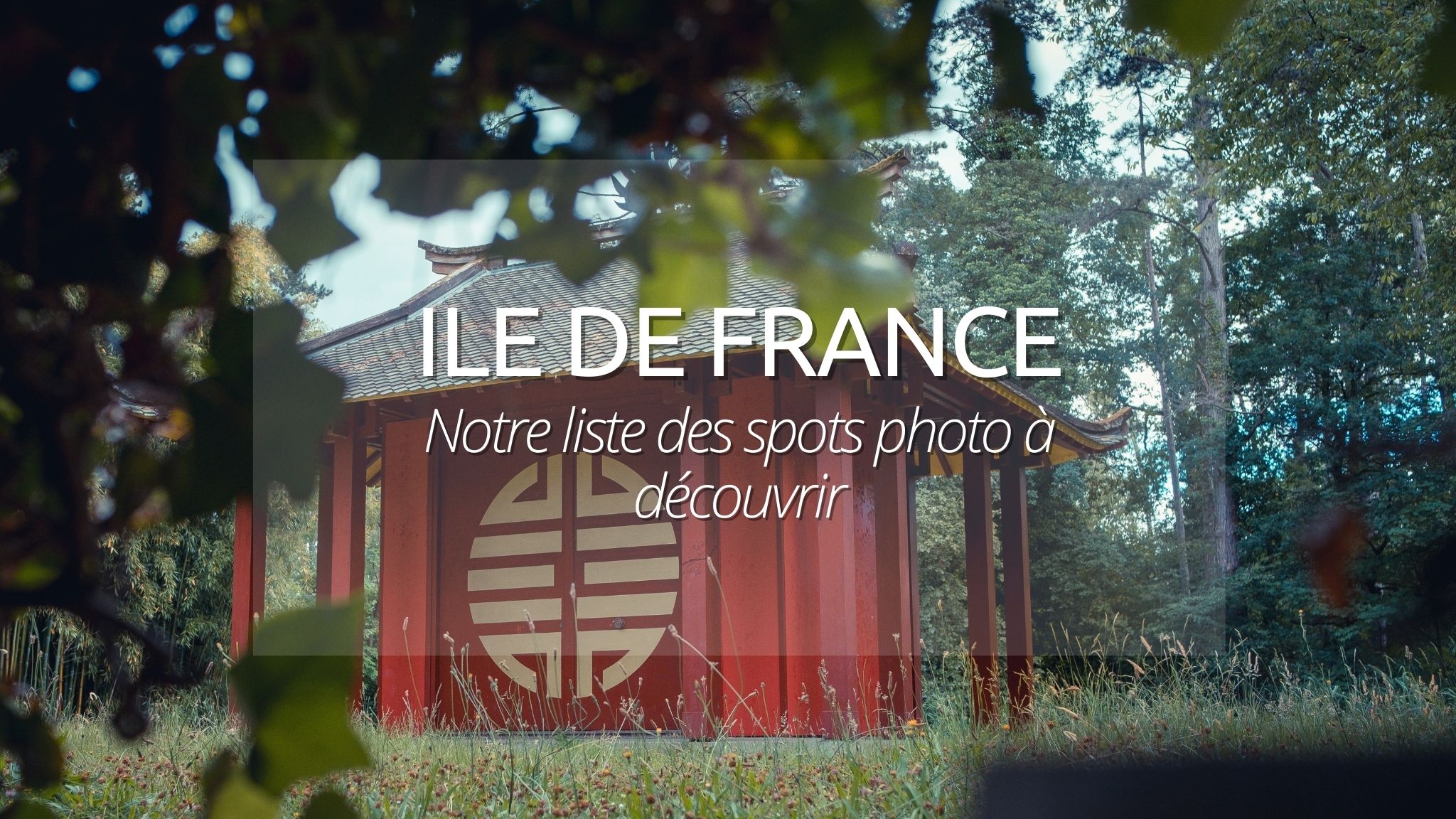 Spots photos en Ile de France : nos idées pour sortir de Paris